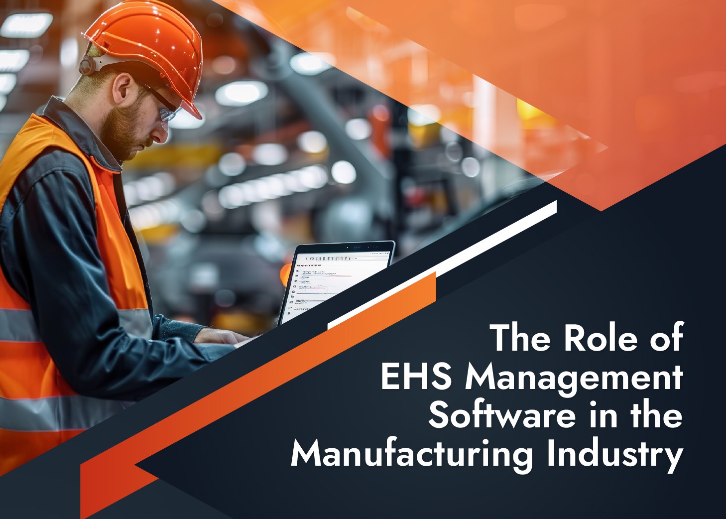 The Role of EHS Management Software in the Manufacturing Industry