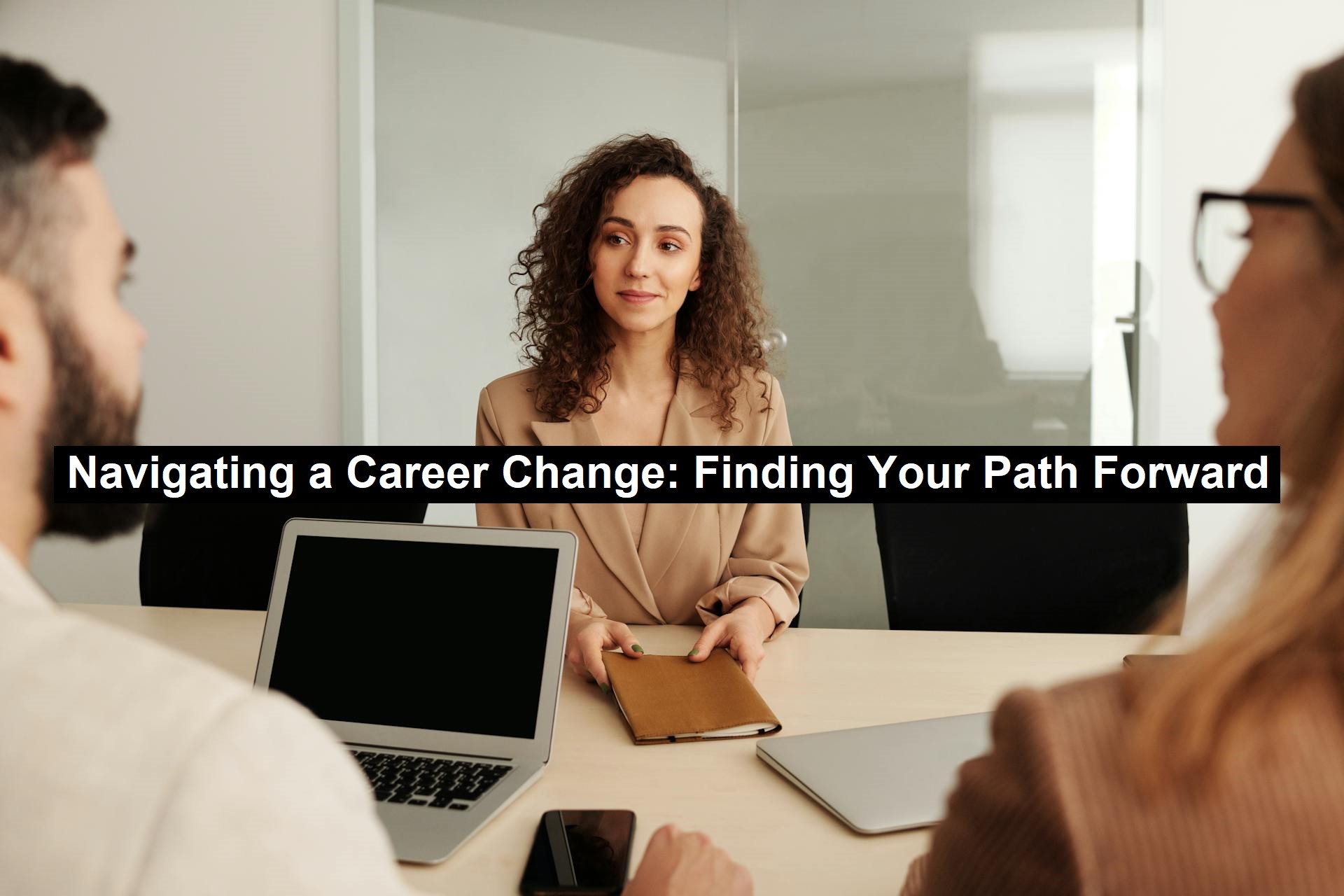 Navigating a Career Change: Finding Your Path Forward