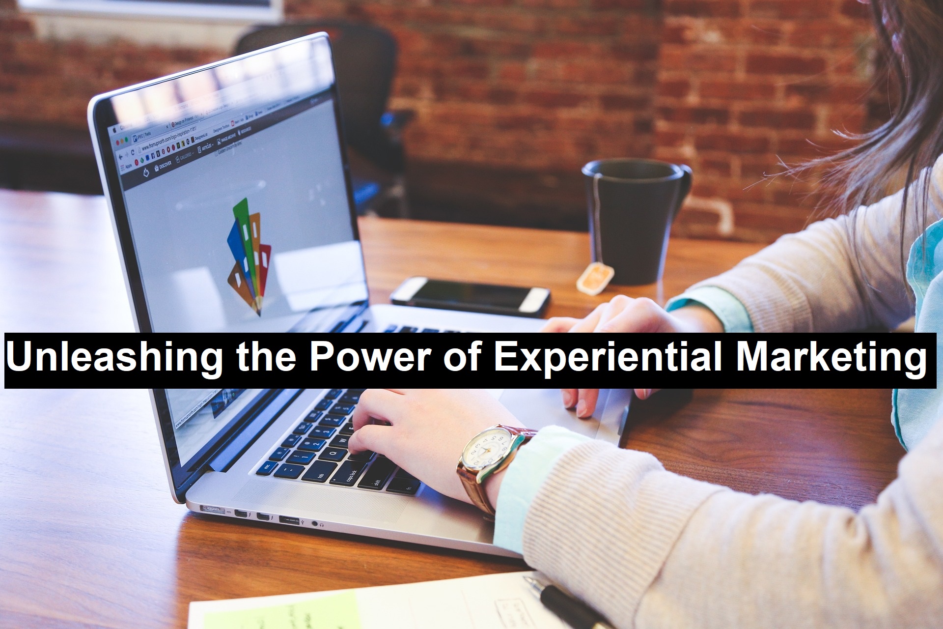 Unleashing the Power of Experiential Marketing