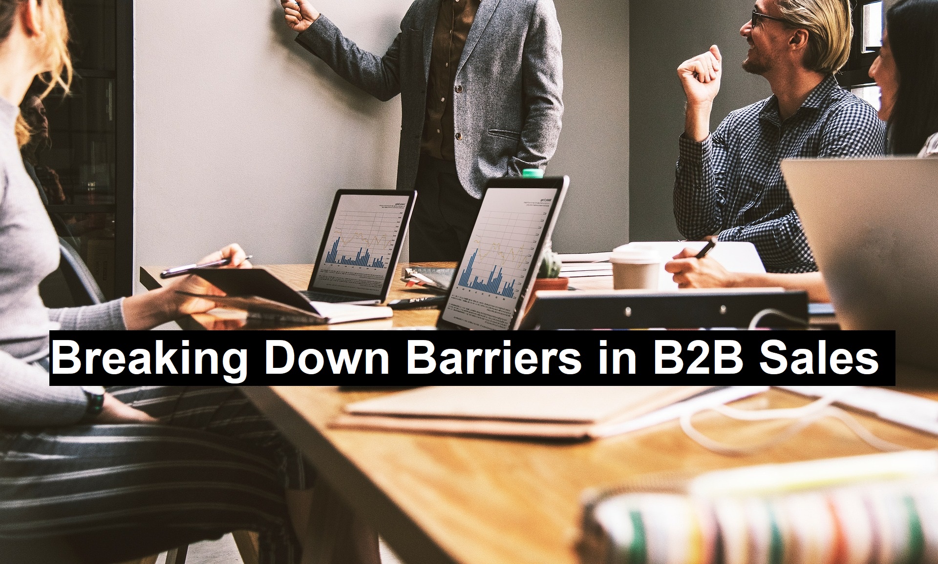 Breaking Down Barriers in B2B Sales