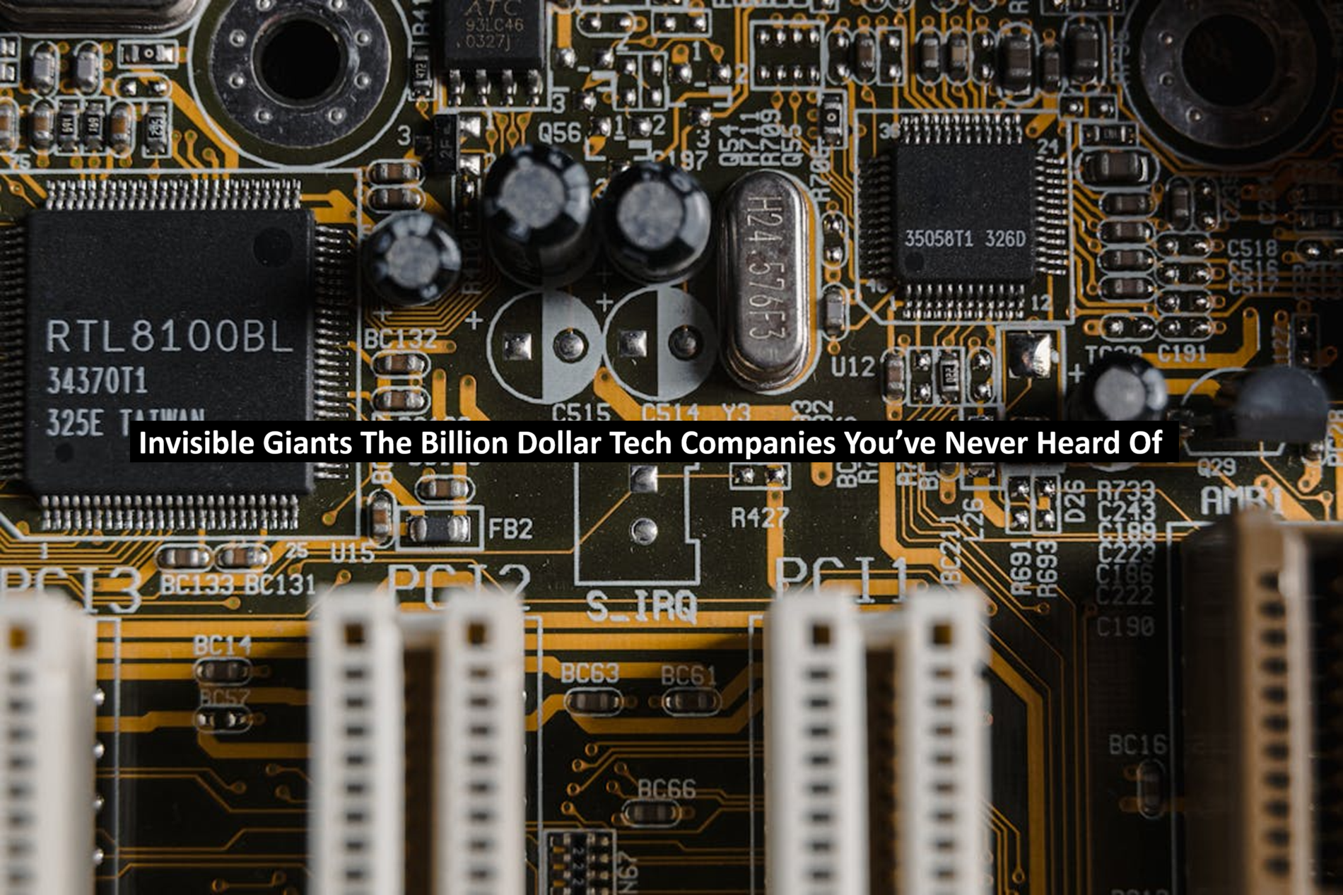 Invisible Giants: The Billion Dollar Tech Companies You’ve Never Heard Before